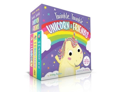 The Twinkle, Twinkle, Unicorn & Friends Collection (Boxed Set): Twinkle, Twinkle, Unicorn; Twinkle, Twinkle, Fairy Friend; Twinkle, Twinkle, Mermaid Blue - Burton, Jeffrey, and Waring, Zoe (Illustrator)