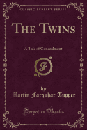 The Twins: A Tale of Concealment (Classic Reprint)