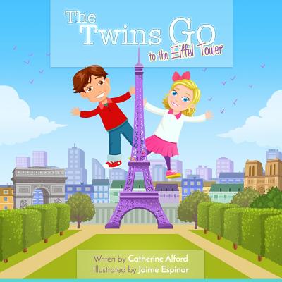 The Twins Go to the Eiffel Tower - Alford, Catherine