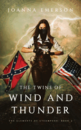 The Twins of Wind and Thunder: A Steampunk Novel