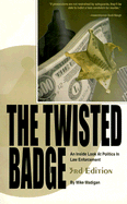 The Twisted Badge: An Inside Look at Politics in Law Enforcement