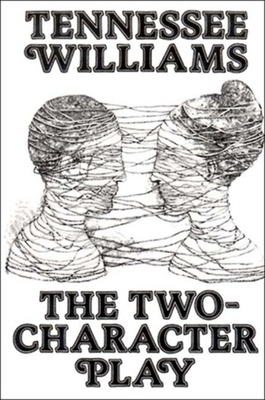 The Two-Character Play - Williams, Tennessee