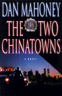 The Two Chinatowns - Mahoney, Dan