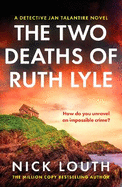 The Two Deaths of Ruth Lyle: A twisty and addictive British detective novel