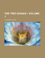 The Two Dianas Volume 1