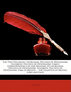 The Two Duchesses, Georgiana, Duchess of Devonshire, Elizabeth, Duchess of Devonshire. Family Correspondence of and Relating to Georgiana, Duchess of Devonshire, Elizabeth, Duchess of Devonshire, Earl of Bristol ... the Countess of Bristol, Lord and Lady