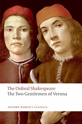 The Two Gentlemen of Verona: The Oxford Shakespeare - Shakespeare, William, and Warren, Roger (Editor)