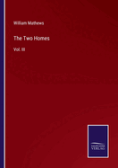 The Two Homes: Vol. III