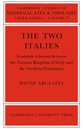 The Two Italies: Economic Relations Between the Norman Kingdom of Sicily and the Northern Communes
