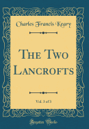 The Two Lancrofts, Vol. 3 of 3 (Classic Reprint)