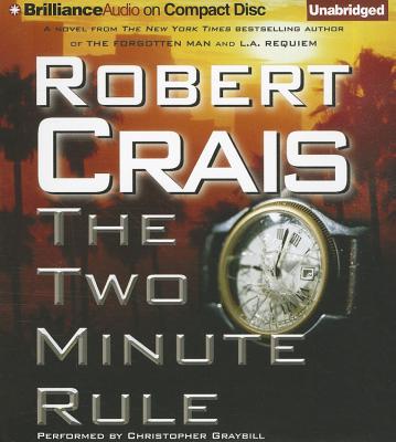 The Two Minute Rule - Crais, Robert, and Graybill, Christopher (Read by)