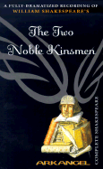 The Two Noble Kinsmen: Unabridged