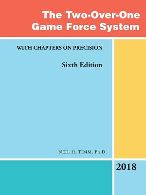 The Two-Over-One Game Force System: With Chapters on Precision - Timm, Neil H, PhD