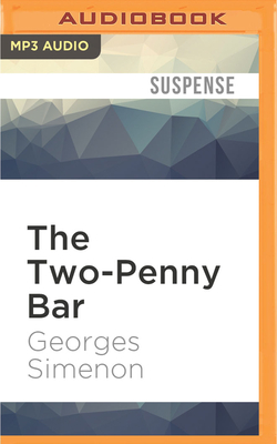 The Two-Penny Bar - Simenon, Georges, and Armstrong, Gareth (Read by)
