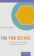The Two Selves: Their Metaphysical Commitments and Functional Independence