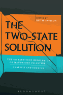 The Two-State Solution: The Un Partition Resolution of Mandatory Palestine - Analysis and Sources