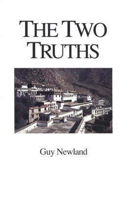 The Two Truths: In the Madhyamika Philosophy of the Gelukba Order of Tibetan Buddhism - Newland, Guy