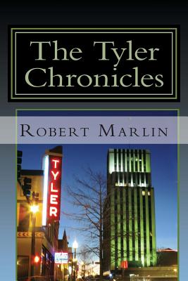 The Tyler Chronicles - Magazine, Tyler Today, and Marlin, Robert