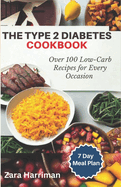 The Type 2 Diabetes Cookbook: Over 100 Low-Carb Recipes for Every Occasion