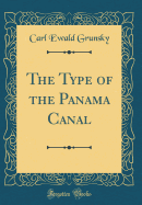 The Type of the Panama Canal (Classic Reprint)