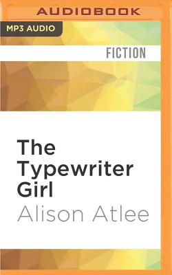 The Typewriter Girl - Atlee, Alison