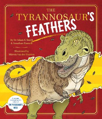 The Tyrannosaur's Feathers - Emmett, Jonathan, and S. Smith, Adam, Dr.