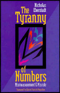 The Tyranny of Numbers: Mismeasurement and Misrule (AEI Studies, 528)