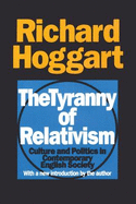 The Tyranny of Relativism: Culture and Politics in Contemporary English Society