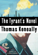 The Tyrant's Novel - Keneally, Thomas