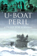 The U-Boat Peril: A Fight for Survival - Whinney, Bob