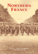The U.S. Army Campaigns of World War II: Northern France