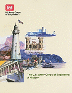 The U.S. Army Corps of Engineers: A History