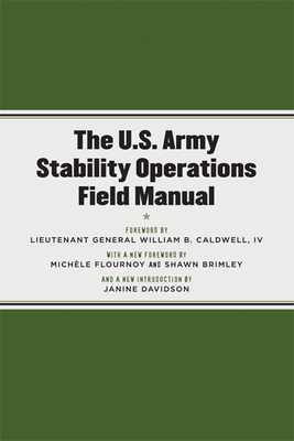 The U.S. Army Stability Operations Field Manual: U.S. Army Field Manual No. 3-07 - Caldwell IV, William B (Foreword by), and Flournoy, Michele (Foreword by), and Brimley, Shawn (Foreword by)