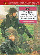 The U.S. Army Today (GIS) from the End of the Cold War to the Present Day - Anderson, Christopher J