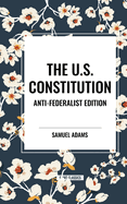 The U.S. Constitution: Anti-Federalist Edition