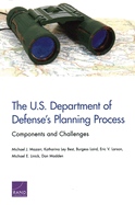 The U.S. Department of Defense's Planning Process: Components and Challenges