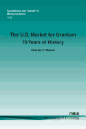 The U.S. Market for Uranium: 70 Years of History