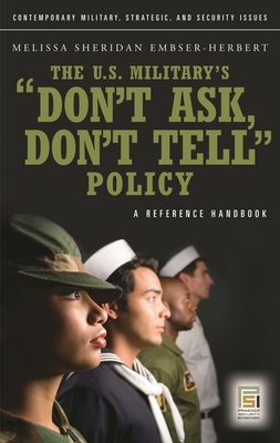 The U.S. Military's Don't Ask, Don't Tell Policy: A Reference Handbook - Embser-Herbert, Melissa (Editor)