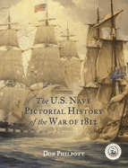 The U. S. Navy Pictorial History of the War of 1812