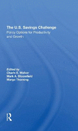 The U.S. Savings Challenge: Policy Options for Productivity and Growth