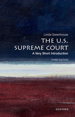 The U.S. Supreme Court: A Very Short Introduction - Greenhouse, Linda