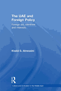 The UAE and Foreign Policy: Foreign Aid, Identities and Interests