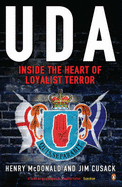 The UDA: Inside the Heart of Loyalist Terror - McDonald, Henry, and Cusack, Jim