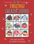 The Ugly Christmas Sweater Sudoku: 100 Easy to Hard Festive Sudoku Puzzles in One Puzzle per Page Large Print