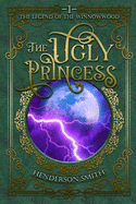 The Ugly Princess: The Legend of the Winnowwood