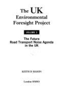 The UK Environmental Foresight Project: Future Road Transport Noise Agenda in the UK