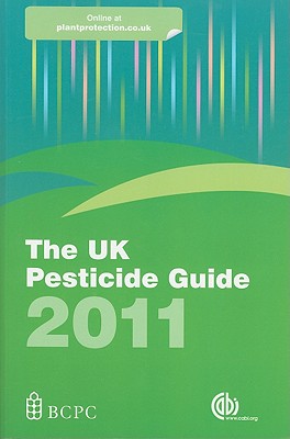 The UK Pesticide Guide 2011 - Lainsbury, Martin A. (Editor)