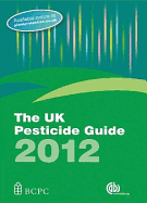 The UK Pesticide Guide 2012