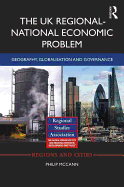 The UK Regional-National Economic Problem: Geography, Globalisation and Governance