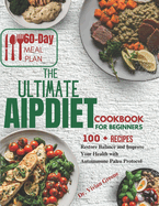 The Ultimate AIP Diet Cookbook: Restore Balance and Improve Your Health with Autoimmune Paleo Protocol